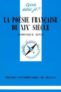 La poésie française du XIXe siècle - Dominique Rincé - Livre