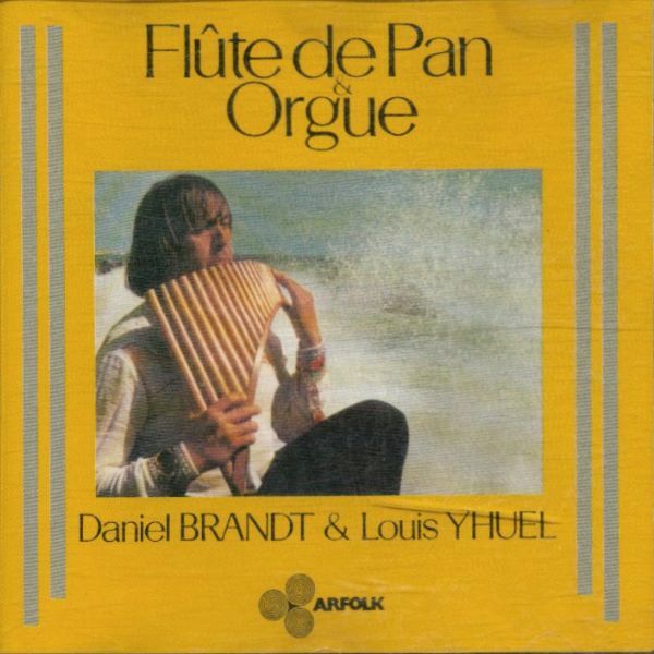 Flûte de Pan & Orgue - Daniel Brandt, Louis Yhuel - CD