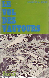 Le vol des vautours - Frederick E. Smith - Livre
