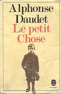 Le petit chose - Alphonse Daudet - Livre