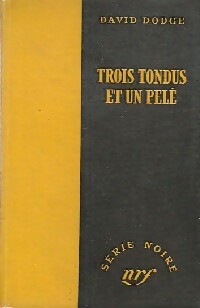 Trois tondus et un pelé - David Dodge - Livre