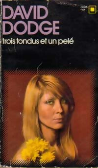 Trois tondus et un pelé - David Dodge - Livre
