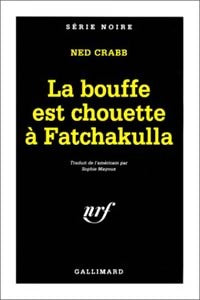 La bouffe est chouette à Fatchakulla ! - Ned Crabb - Livre