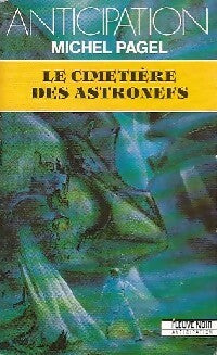 Le cimetière des astronefs - Michel Pagel - Livre