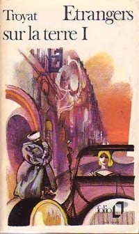 Etrangers sur la terre Tome I - Henri Troyat - Livre