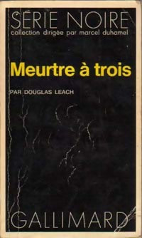 Meurtre à trois - Douglas Leach - Livre