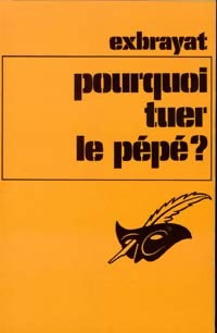 Pourquoi tuer le pépé ? - Charles Exbrayat - Livre