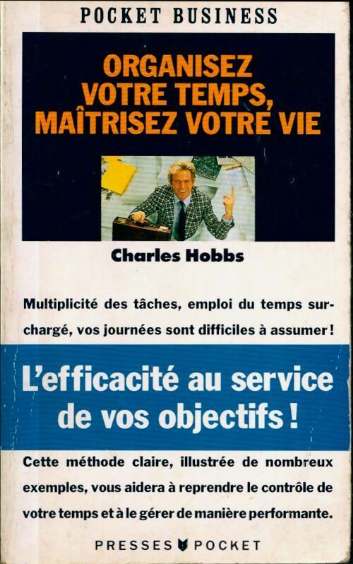 Organisez votre temps, maîtrisez votre vie - Charles Hobbs - Livre