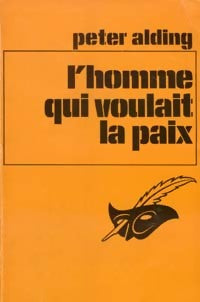 L'homme qui voulait la paix - Peter Alding - Livre