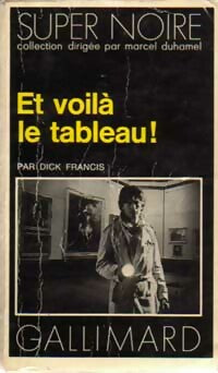 Et voilà le tableau ! - Dick Francis - Livre