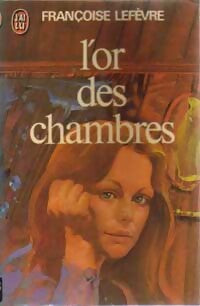 L'or des chambres - Françoise Lefèvre - Livre
