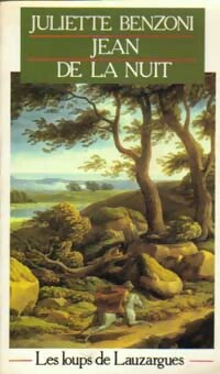 Les loups de Lauzargues Tome I : Jean de la nuit - Juliette Benzoni - Livre