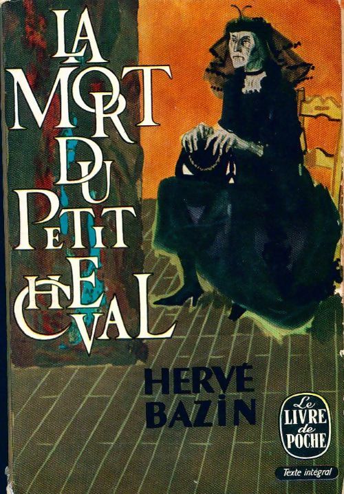 La mort du petit cheval - Hervé Bazin - Livre
