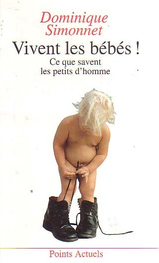 Vivent les bébés ! - Dominique Simonnet - Livre