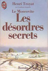 Le moscovite Tome II : Les désordres secrets - Henri Troyat - Livre