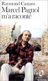 Marcel Pagnol m'a raconté... - Raymond Castans - Livre