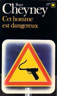 Cet homme est dangereux - Peter Cheyney - Livre