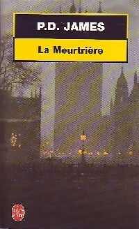 La meurtrière - Phyllis Dorothy James - Livre