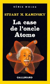 La case de l'oncle Atome - Stuart M. Kaminsky - Livre