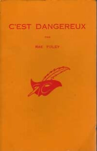 C'est dangereux - Rae Foley - Livre