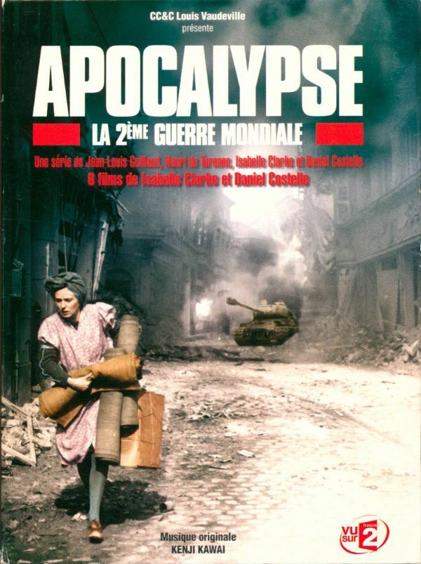 Apocalypse : La Seconde Guerre mondiale- 3 DVD - Isabelle Clarke, Daniel Costelle - DVD