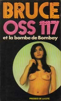 OSS 117 et la bombe de Bombay - Josette Bruce - Livre