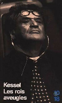 Les rois aveugles - Joseph Kessel - Livre