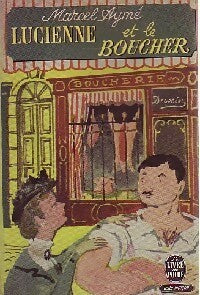 Lucienne et le boucher - Marcel Aymé - Livre
