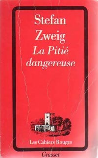 La pitié dangereuse - Stefan Zweig - Livre