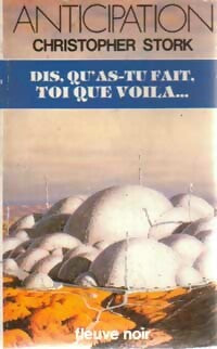 Dis, qu'as-tu fais, toi que voilà... - Christopher Stork - Livre