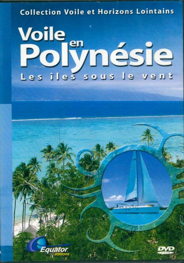 Voile en Polynésie, Les îles sous Le Vent - Olivier Champeaux - DVD