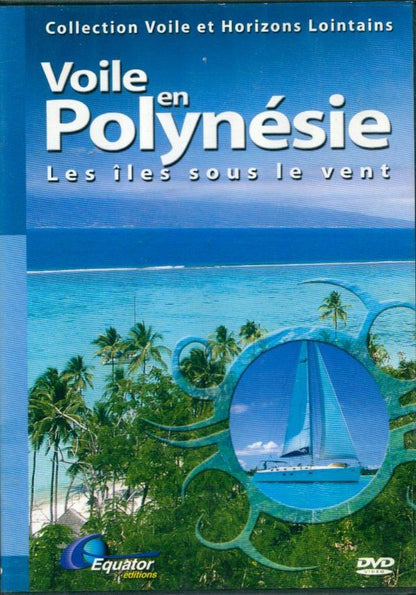 Voile en Polynésie, Les îles sous Le Vent - Olivier Champeaux - DVD