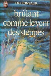 Brûlant comme le vent des steppes - Heinz G. Konsalik - Livre