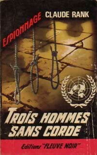 Trois hommes sans corde - Claude Rank - Livre