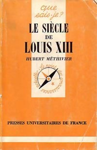 Le siècle de Louis XIII - Hubert Méthivier - Livre