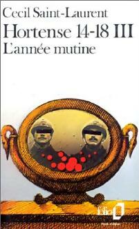 Hortense 14-18 Tome III : L'année mutine - Cécil Saint-Laurent - Livre