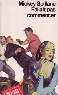 Fallait pas commencer - Mickey Spillane - Livre