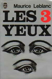 Les trois yeux - Maurice Leblanc - Livre