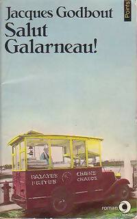 Salut Galarneau ! - Jacques Godbout - Livre