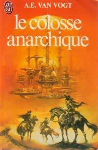 Le colosse anarchique - Alfred Elton Van Vogt - Livre