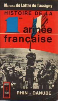 Histoire de la première armée française Tome II : Rhin et Danube - Maréchal Jean De Lattre de Tassigny - Livre