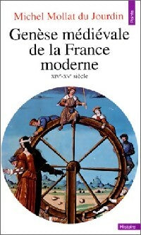 Genèse médiévale de la France moderne, XIVe-XVe siècle - Michel Mollat - Livre
