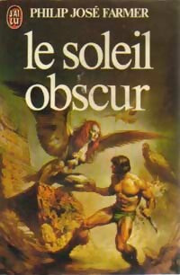 Le soleil obscur - Philip José Farmer - Livre