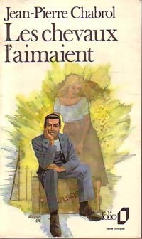 Les chevaux l'aimaient - Jean-Pierre Chabrol - Livre