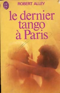 Le dernier tango à Paris - Robert Alley - Livre