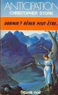 Dormir ? Rêver peut être... - Christopher Stork - Livre