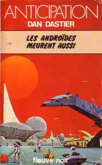 Les androïdes meurent aussi - Dan Dastier - Livre