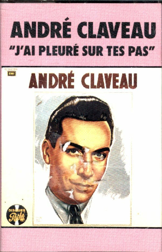 André Claveau - J'ai pleuré sur tes pas - André Claveau - Cassette
