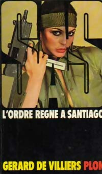 L'ordre règne à Santiago - Gérard De Villiers - Livre