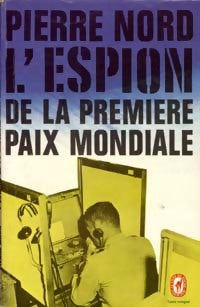 L'espion de la première paix mondiale - Pierre Nord - Livre